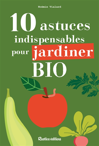 Image de couverture de 10 astuces indispensables pour jardiner bio