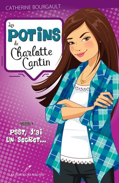 Image de couverture de Les potins de Charlotte Cantin. 1, Psst, j'ai un secret...