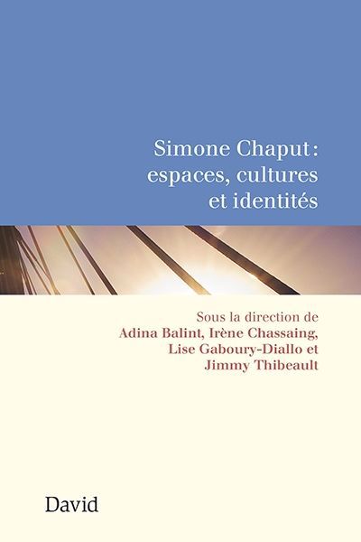 Image de couverture de Simone Chaput : espaces, cultures et identités