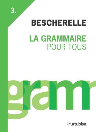 Image de couverture de La grammaire pour tous : dictionnaire de la grammaire en 27 chapitres, index des difficultés grammaticales
