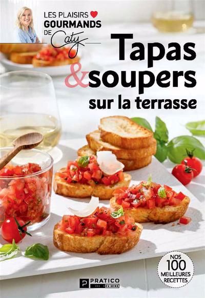 Image de couverture de Tapas & soupers sur la terrasse /auteurs, Benoit Boudreau et Richard Houde ; chefs cuisiniers, Benoit Boudreau (responsable recettes) [et cinq autres] ; photographes, Jean-Christophe Blanchet [et cinq autres]