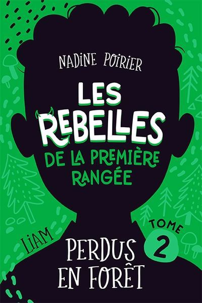 Image de couverture de Les rebelles de la première rangée. 2, Perdus en forêt