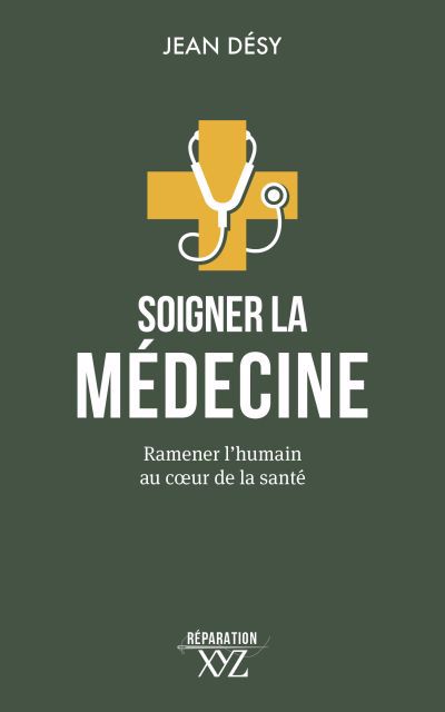 Image de couverture de Soigner la médecine : ramener l'humain au cœur de la santé