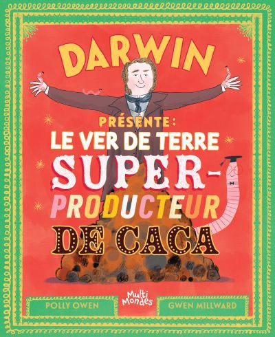 Image de couverture de Darwin présente : le ver de terre, super-producteur de caca