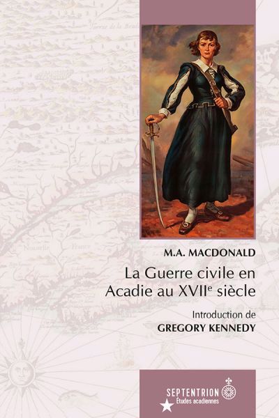 Image de couverture de La guerre civile en Acadie au XVIIe siècle