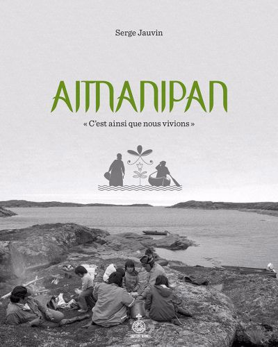 Image de couverture de Aitnanipan : "C'est ainsi que nous vivions"