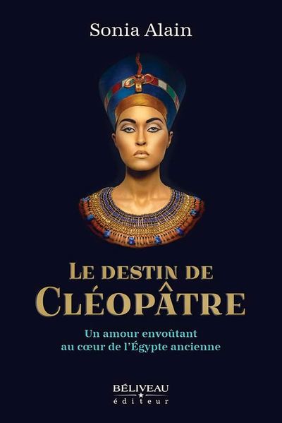 Image de couverture de Le destin de Cléopâtre : un amour envoûtant au cœur de l'Égypte ancienne