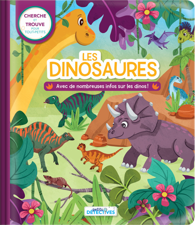 Image de couverture de Les dinosaures : avec de nombreuses infos sur les dinos! : cherche et trouve pour tout-petits