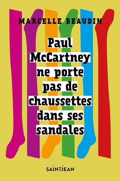 Image de couverture de Paul McCartney ne porte pas de chaussettes dans ses sandales : roman
