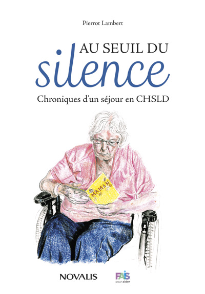 Image de couverture de Au seuil du silence : chroniques d'un séjour en CHSLD