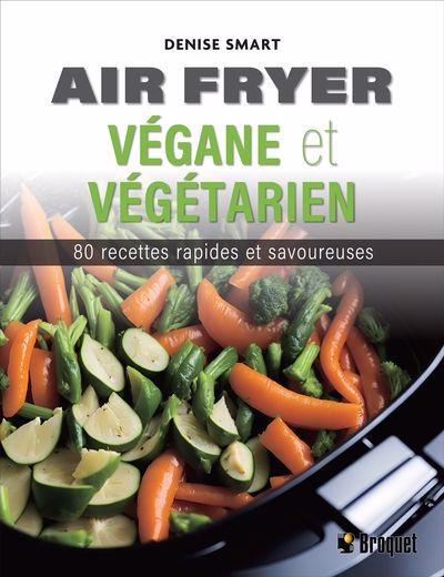 Image de couverture de Air fryer végane et végétarien : 80 recettes rapides et savoureuses