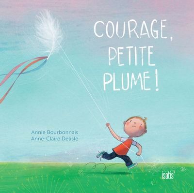 Image de couverture de Courage, Petite Plume!