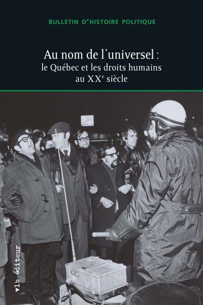 Image de couverture de Au nom de l'universel : le Québec et les droits humains au XXe siècle