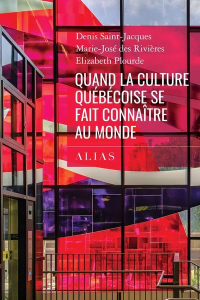Image de couverture de Quand la culture québécoise se fait connaître au monde