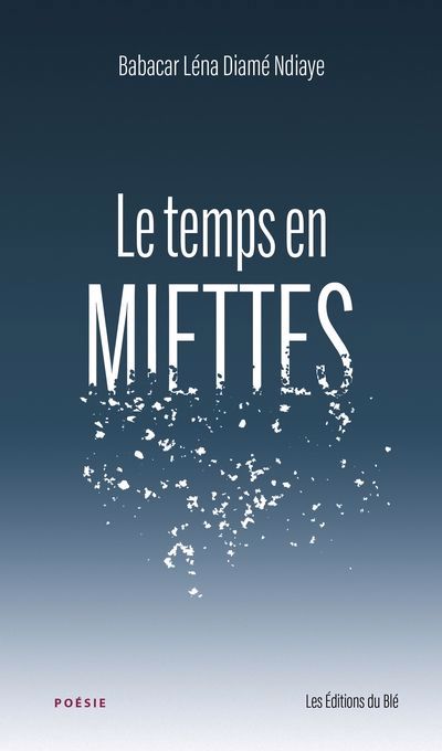 Image de couverture de Le temps en miettes : poésie