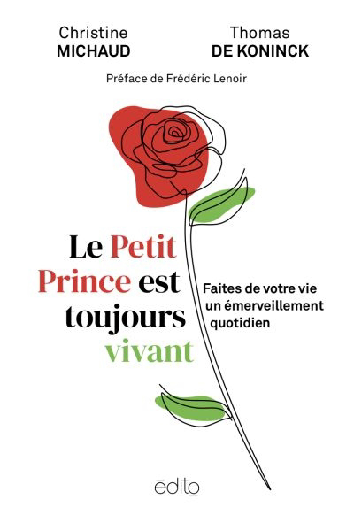 Image de couverture de Le Petit Prince est toujours vivant : faites de votre vie un émerveillement quotidien