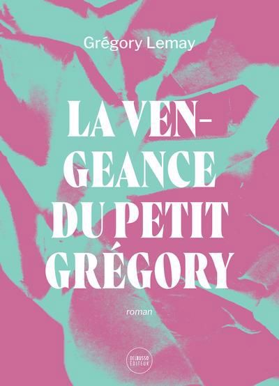 Image de couverture de La vengeance du petit Grégory : roman