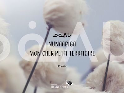 Image de couverture de Mon cher petit territoire = Nunaapiga : poésie
