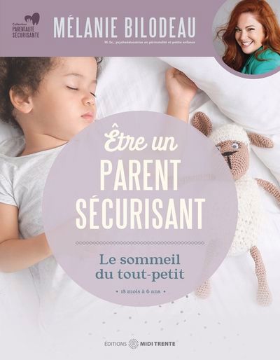 Image de couverture de Être un parent sécurisant : le sommeil du tout-petit : 18 mois à 6 ans