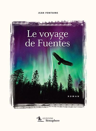 Image de couverture de Le voyage de Fuentes : roman