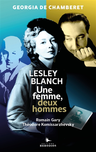Image de couverture de Une femme, deux hommes : Lesley Branch, Théodore Kommissarzhevsky et Romain Gary