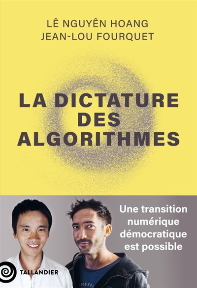 Image de couverture de La dictature des algorithmes : une transition numérique démocratique est possible