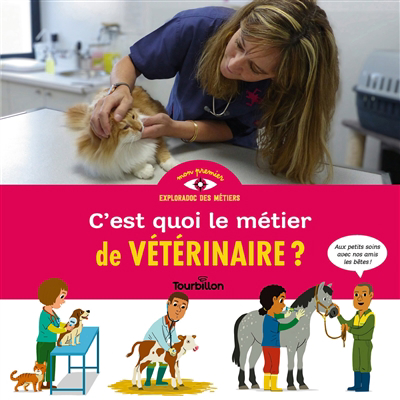 Image de couverture de C'est quoi le métier de vétérinaire?