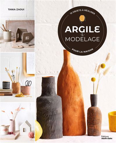 Image de couverture de Argile & modelage : 15 objets à réaliser pour la maison