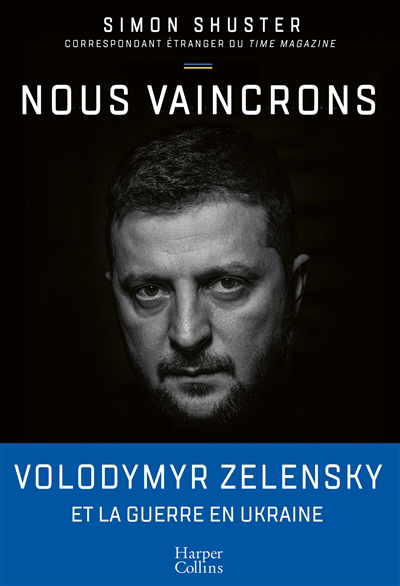 Image de couverture de Nous vaincrons : au cœur du conflit qui a bouleversé l'ordre mondial et fait de Volodymyr Zelensky un leader