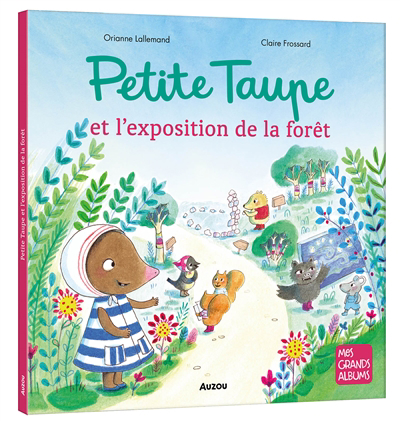 Image de couverture de Petite Taupe. Petite Taupe et l'exposition de la forêt