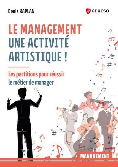 Image de couverture de Le management : une activité artistique!