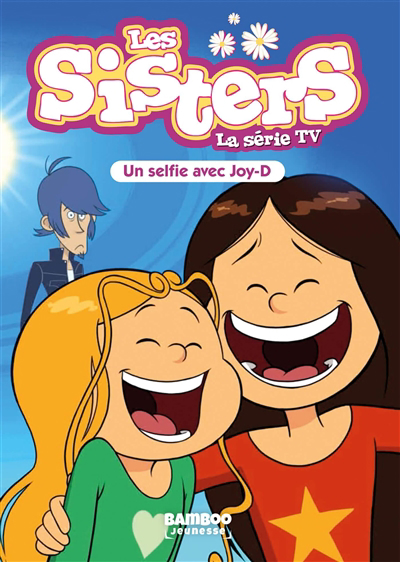 Image de couverture de Les sisters, la série TV. 69, Un selfie avec Joy-D